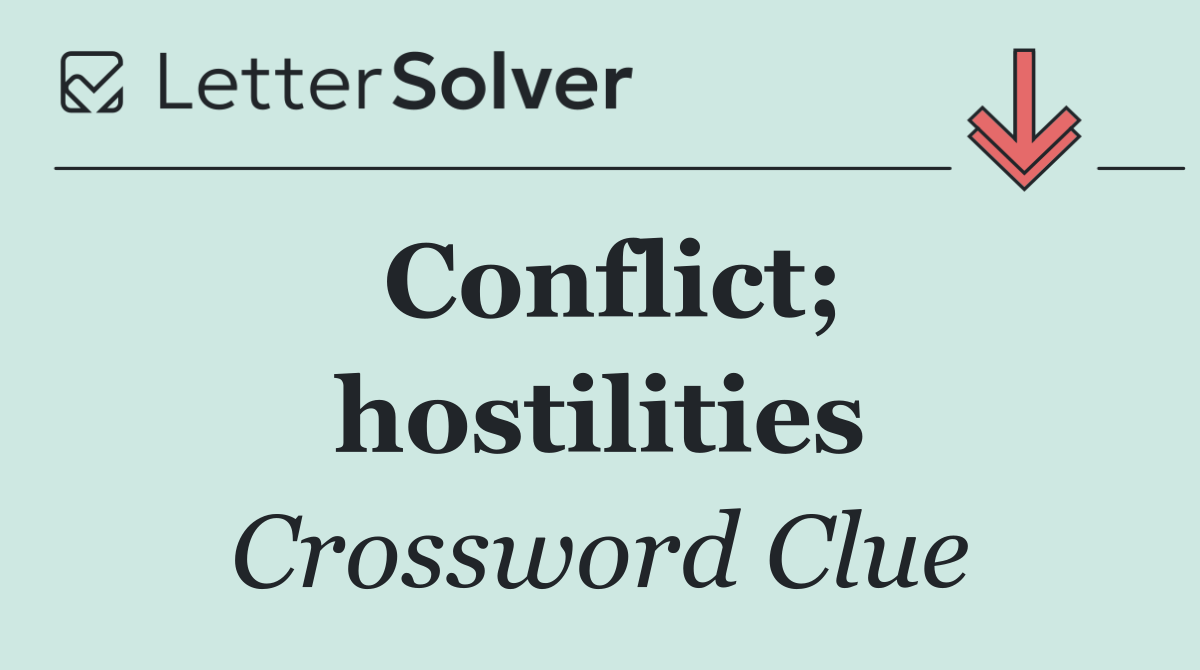 Conflict; hostilities
