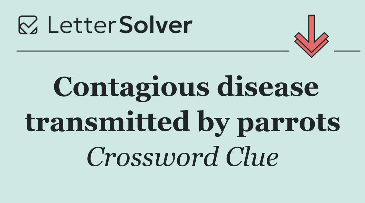 Contagious disease transmitted by parrots