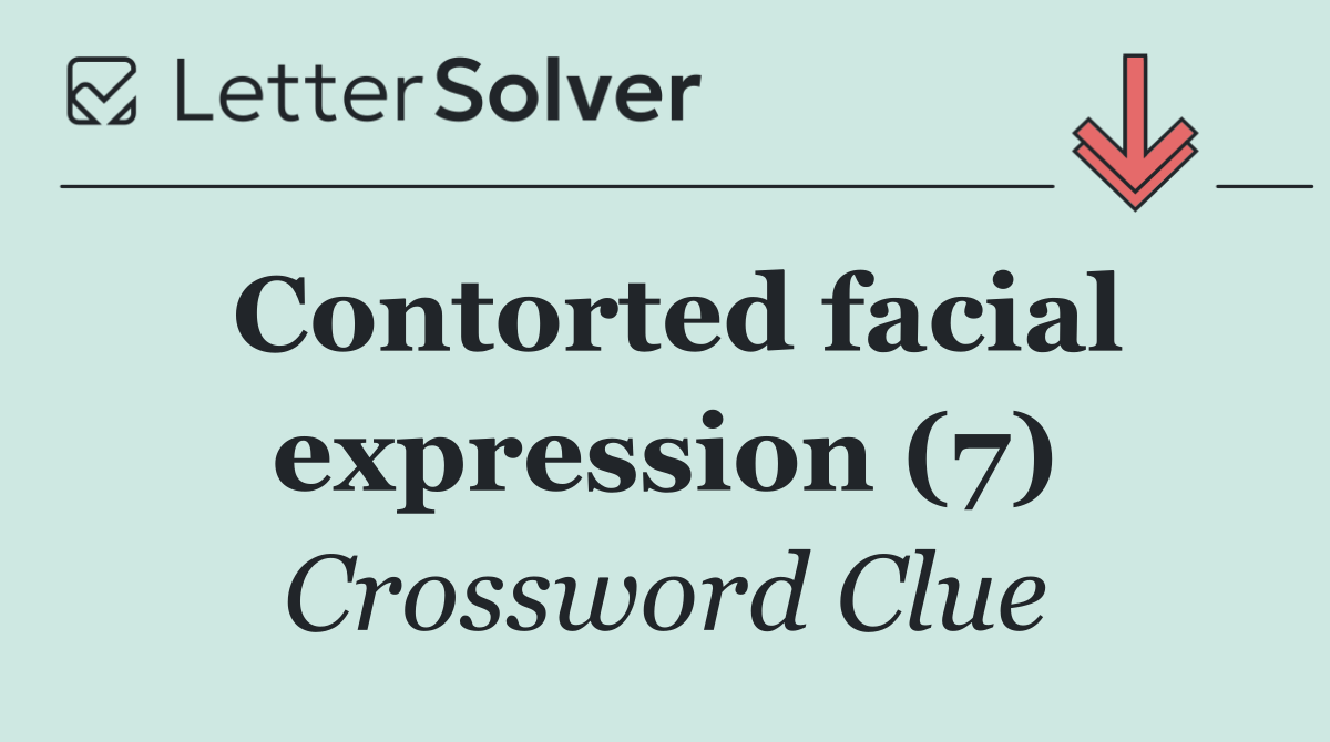 Contorted facial expression (7)