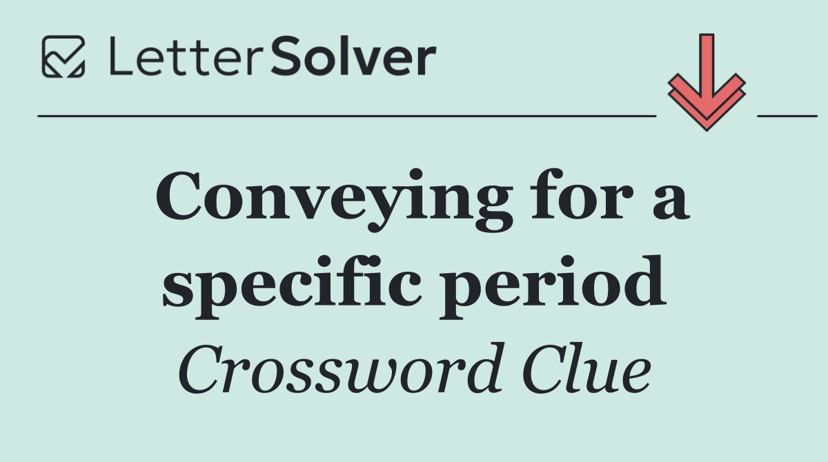 Conveying for a specific period