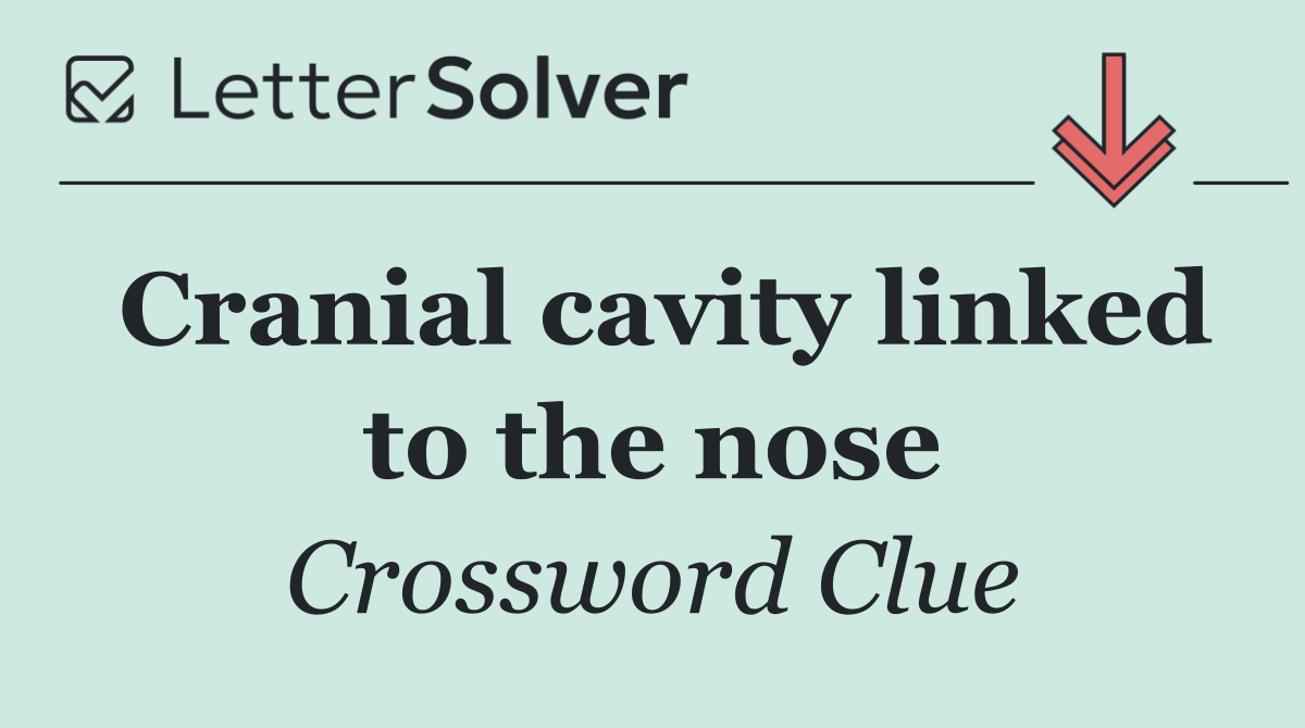 Cranial cavity linked to the nose