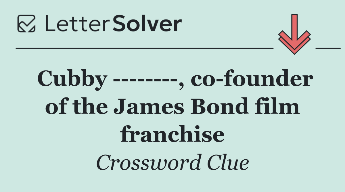 Cubby         , co founder of the James Bond film franchise
