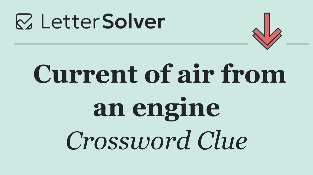 Current of air from an engine