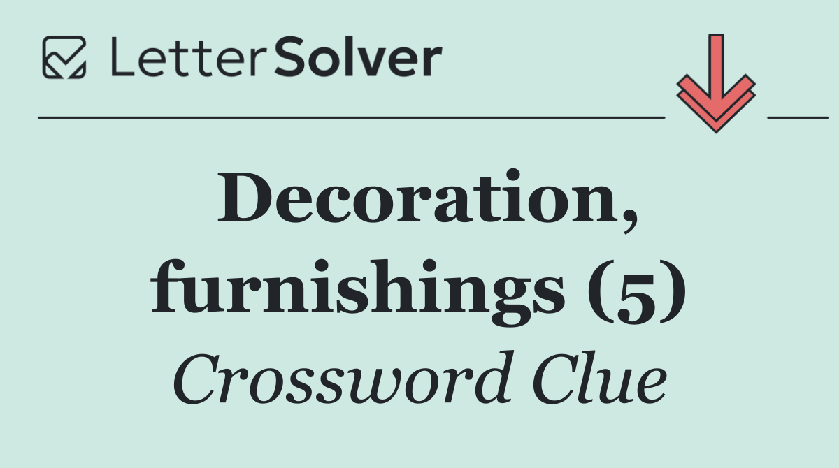 Decoration, furnishings (5)