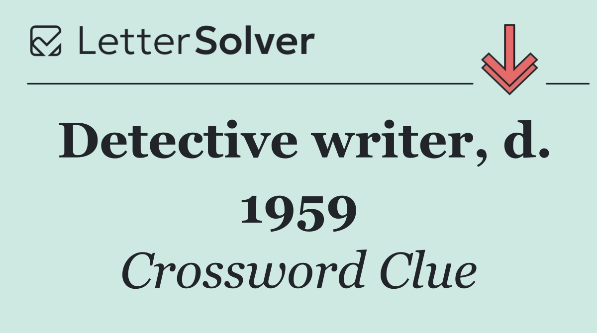 Detective writer, d. 1959