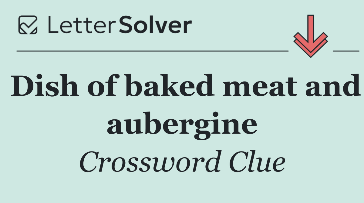 Dish of baked meat and aubergine