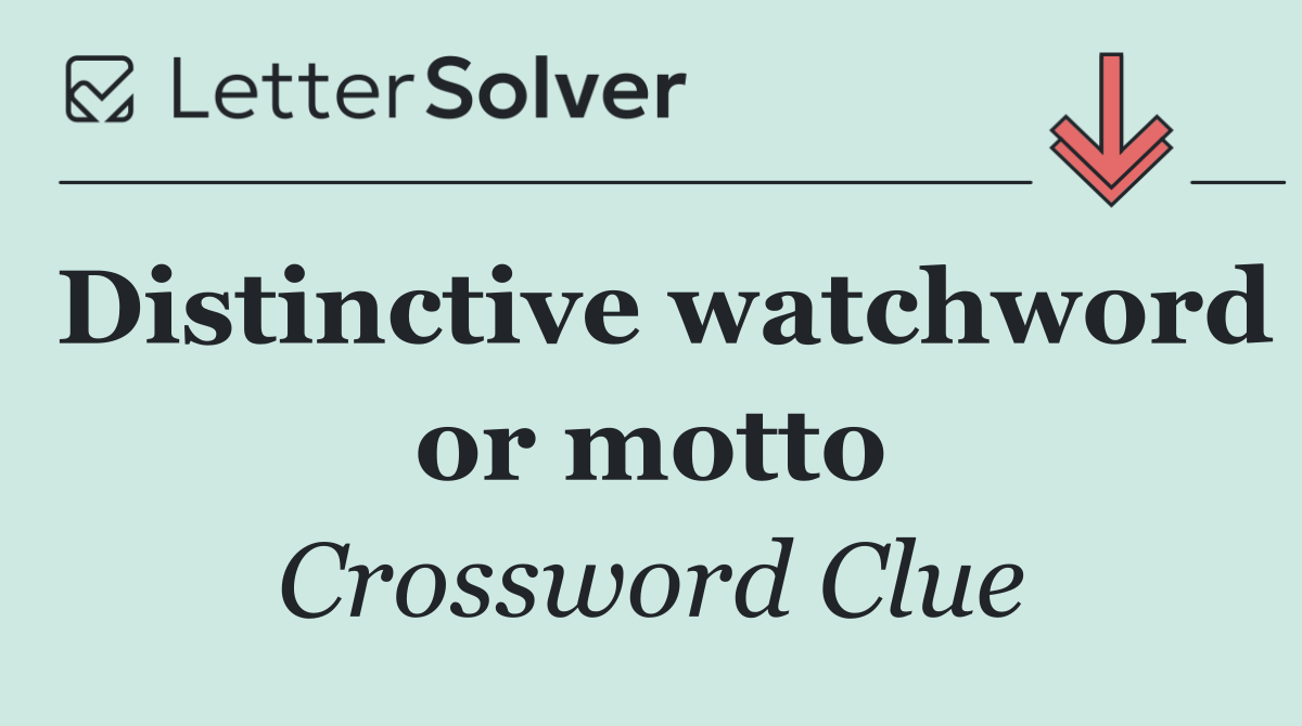 Distinctive watchword or motto