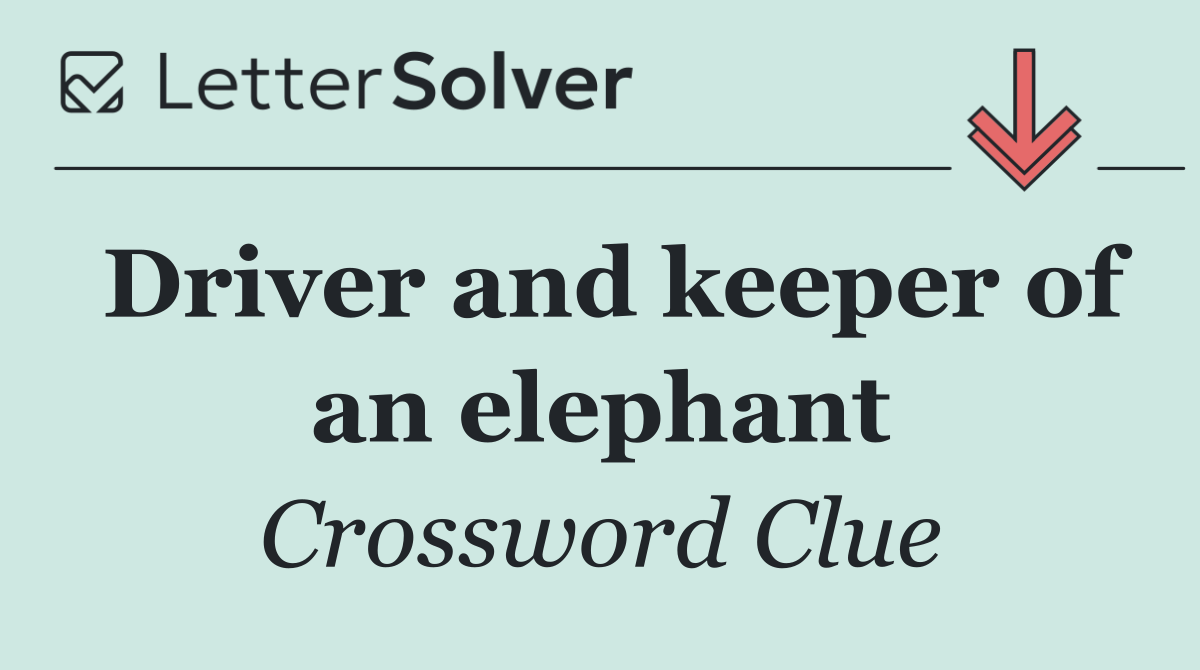 Driver and keeper of an elephant