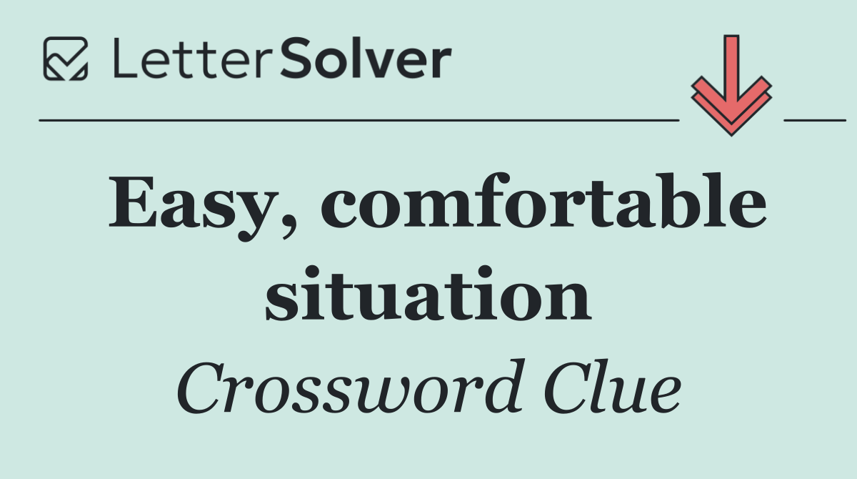 Easy, comfortable situation
