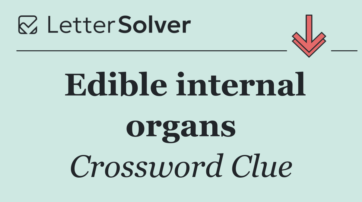 Edible internal organs