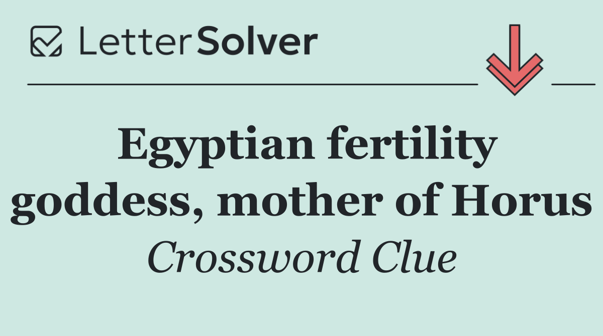 Egyptian fertility goddess, mother of Horus