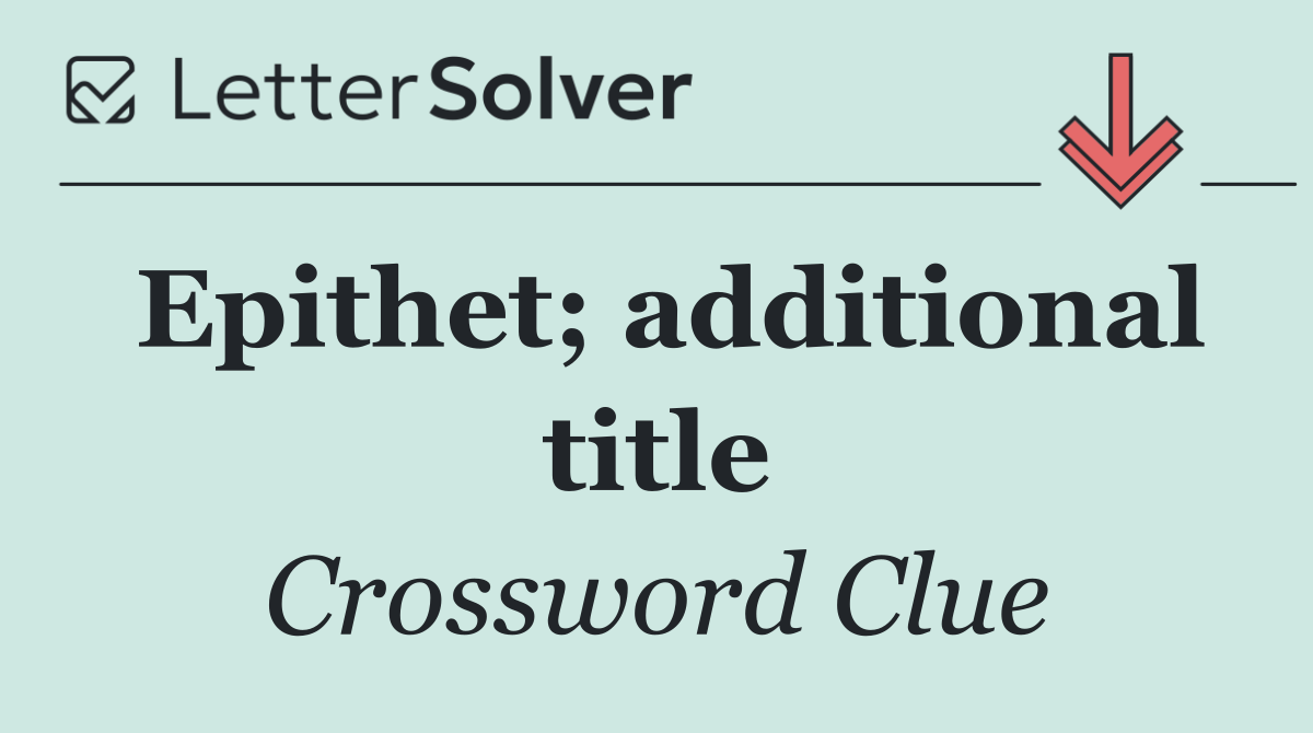 Epithet; additional title