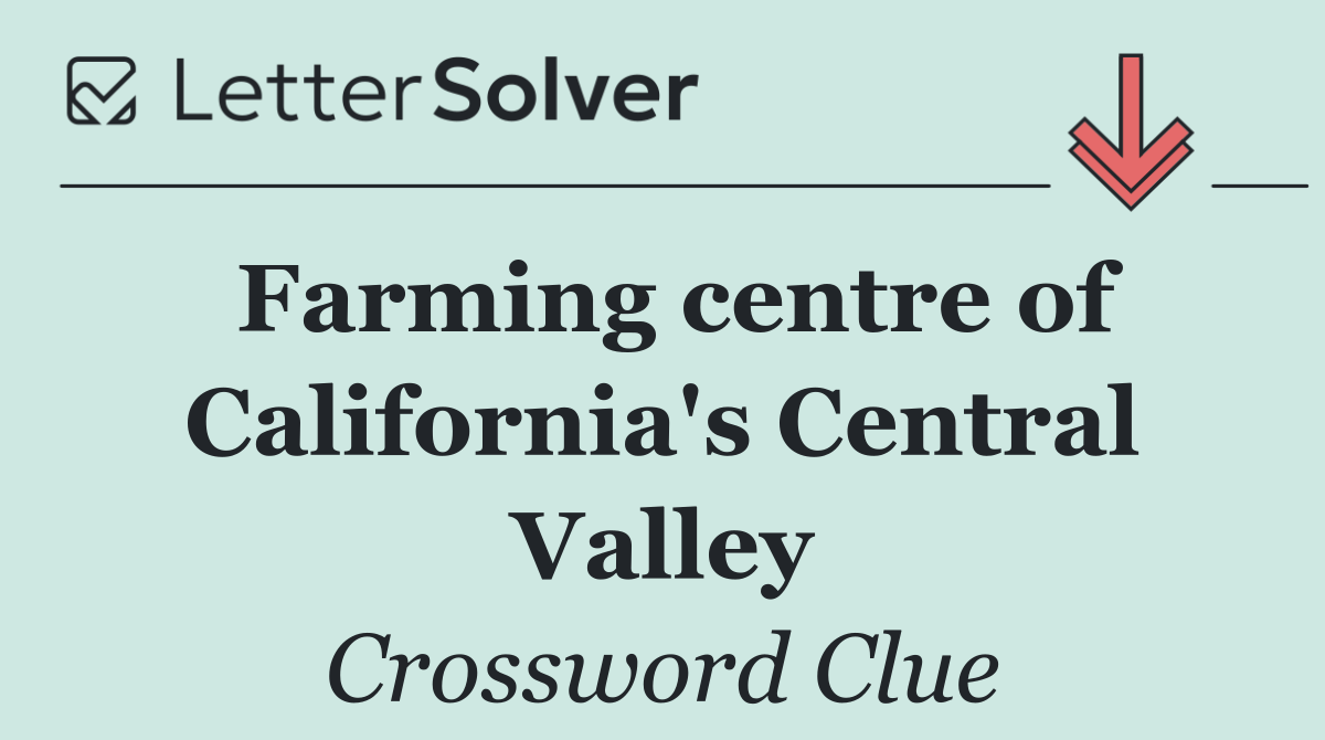 Farming centre of California's Central Valley