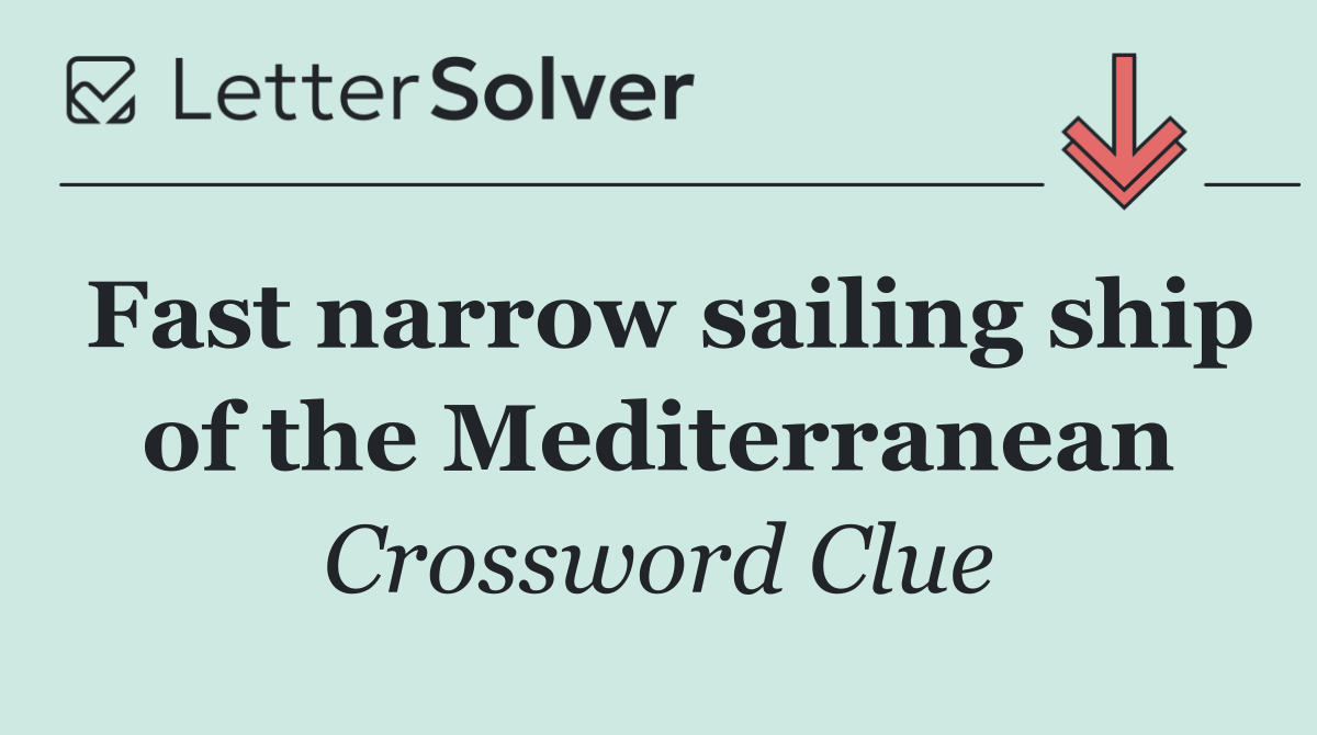 Fast narrow sailing ship of the Mediterranean