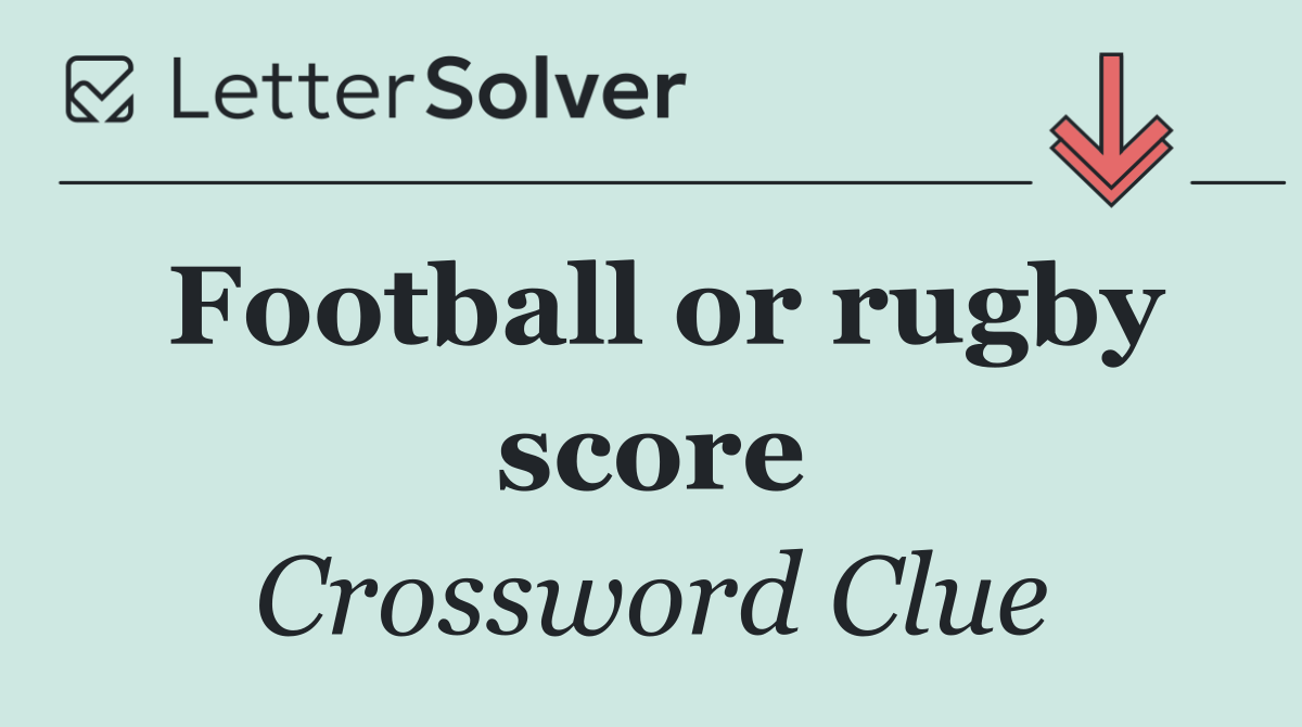 Football or rugby score