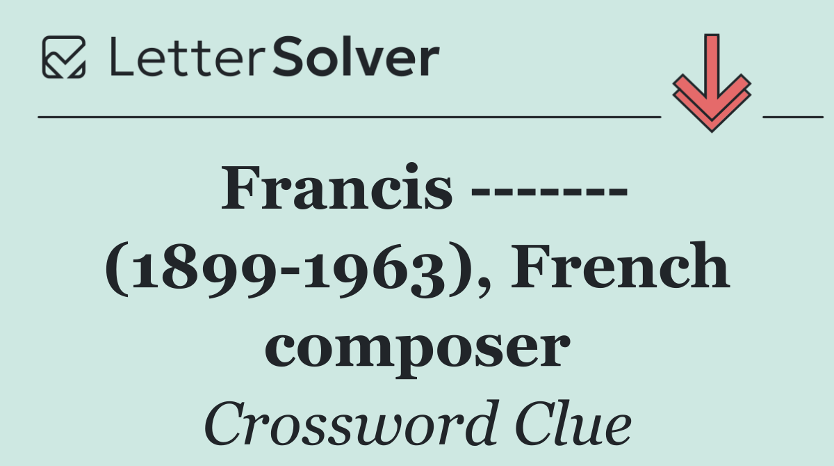 Francis         (1899 1963), French composer