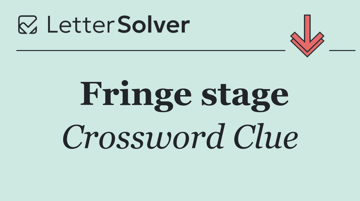 Fringe stage