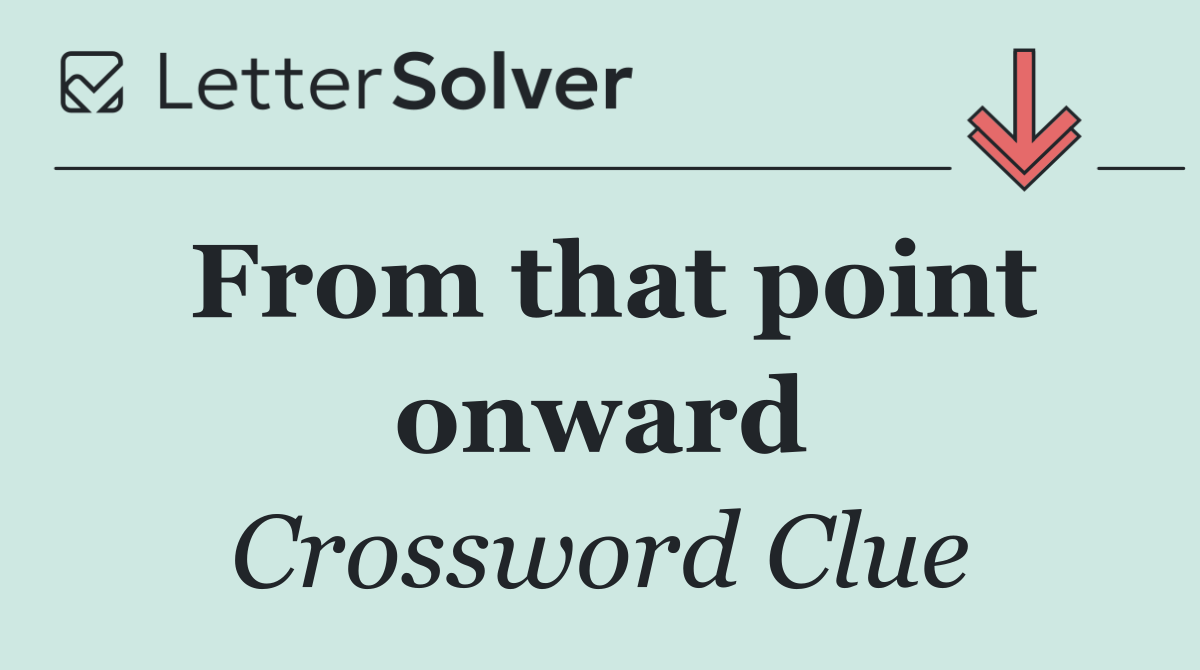 From that point onward