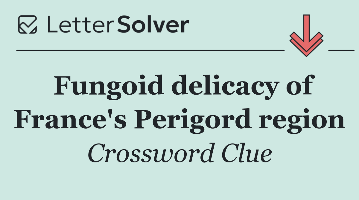 Fungoid delicacy of France's Perigord region