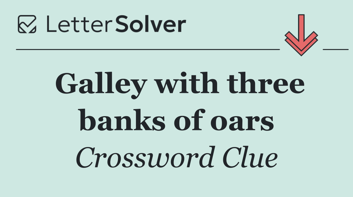 Galley with three banks of oars