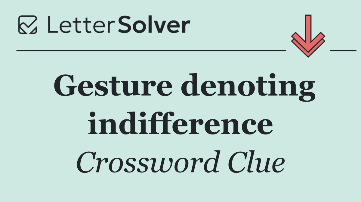 Gesture denoting indifference