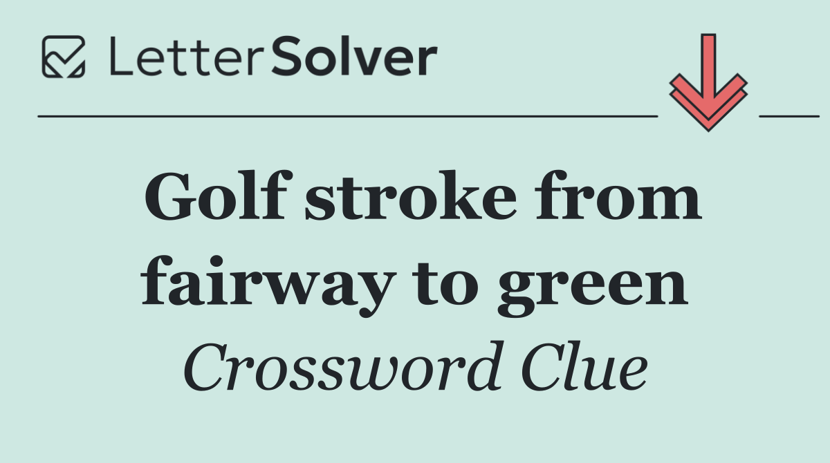 Golf stroke from fairway to green