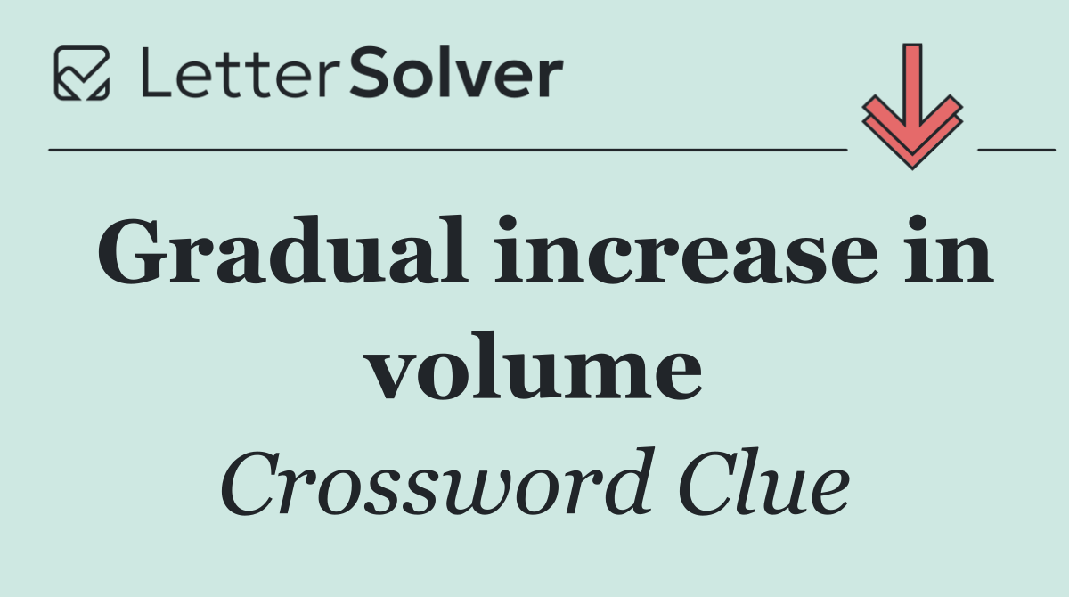 Gradual increase in volume
