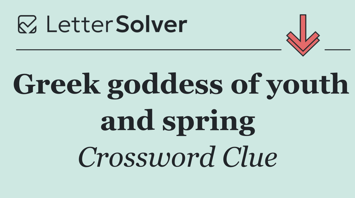 Greek goddess of youth and spring