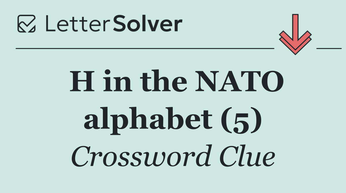 H in the NATO alphabet (5)