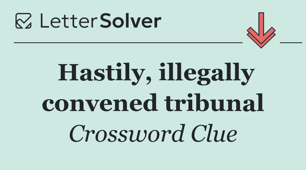Hastily, illegally convened tribunal