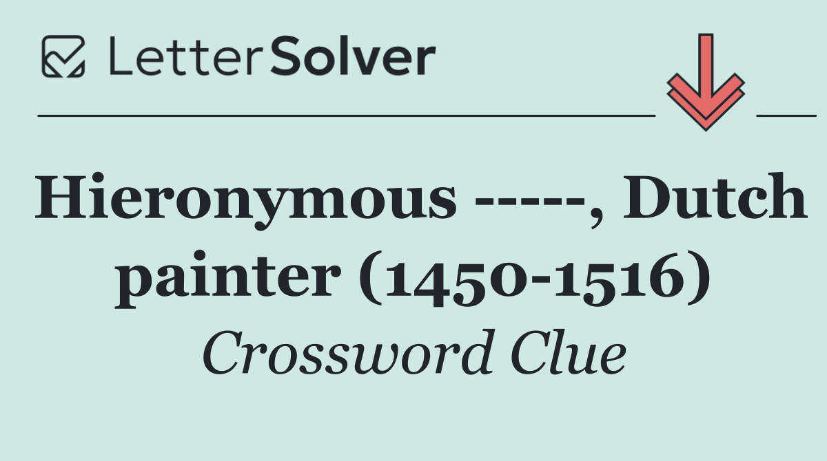 Hieronymous      , Dutch painter (1450 1516)