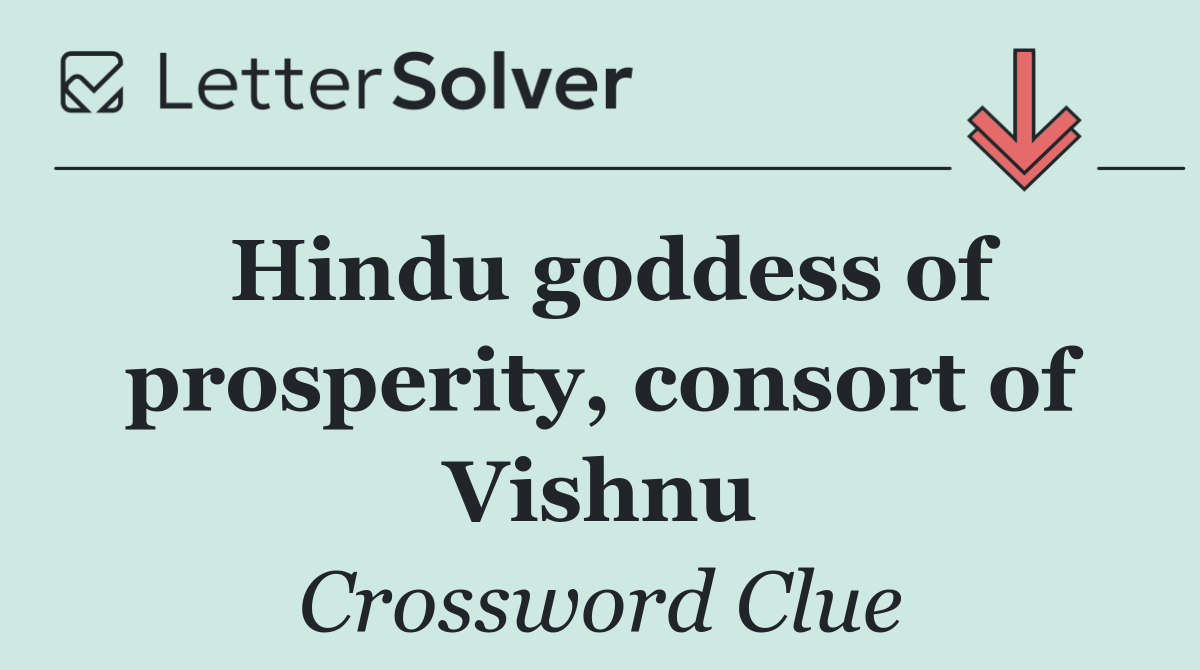 Hindu goddess of prosperity, consort of Vishnu