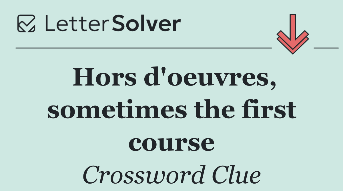 Hors d'oeuvres, sometimes the first course