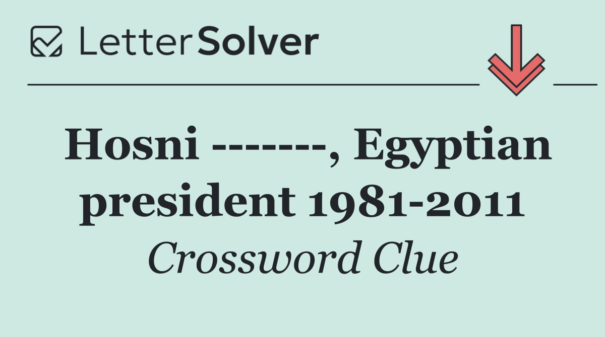 Hosni        , Egyptian president 1981 2011