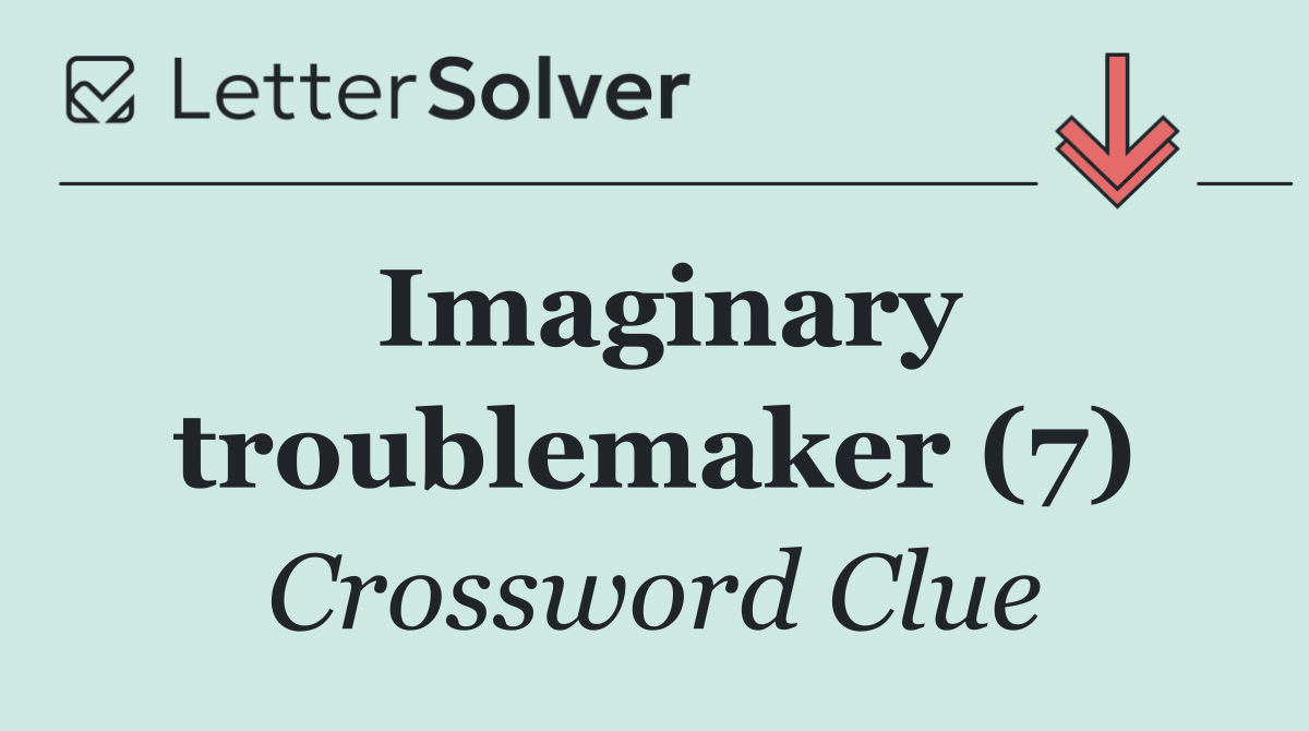Imaginary troublemaker (7)