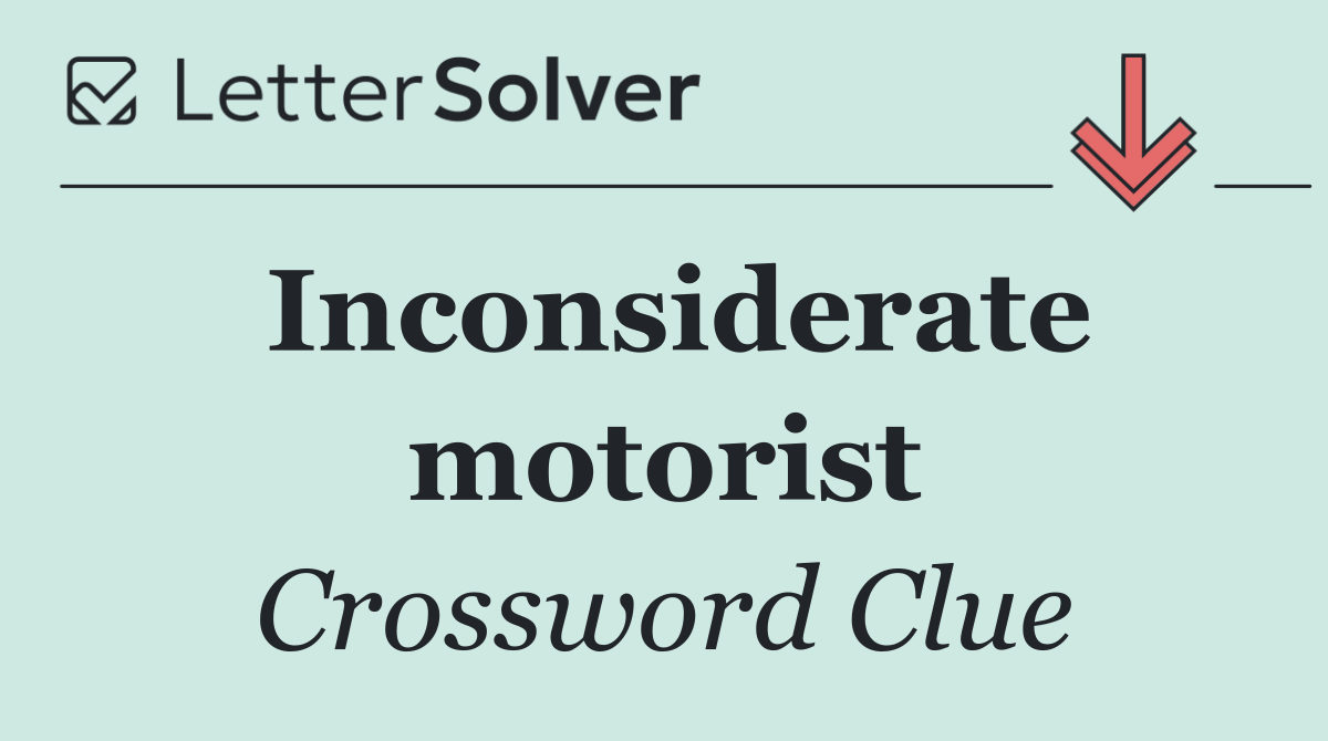 Inconsiderate motorist