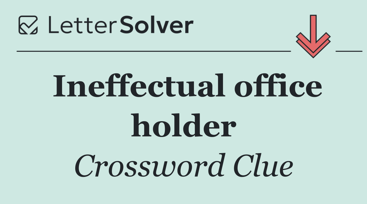 Ineffectual office holder