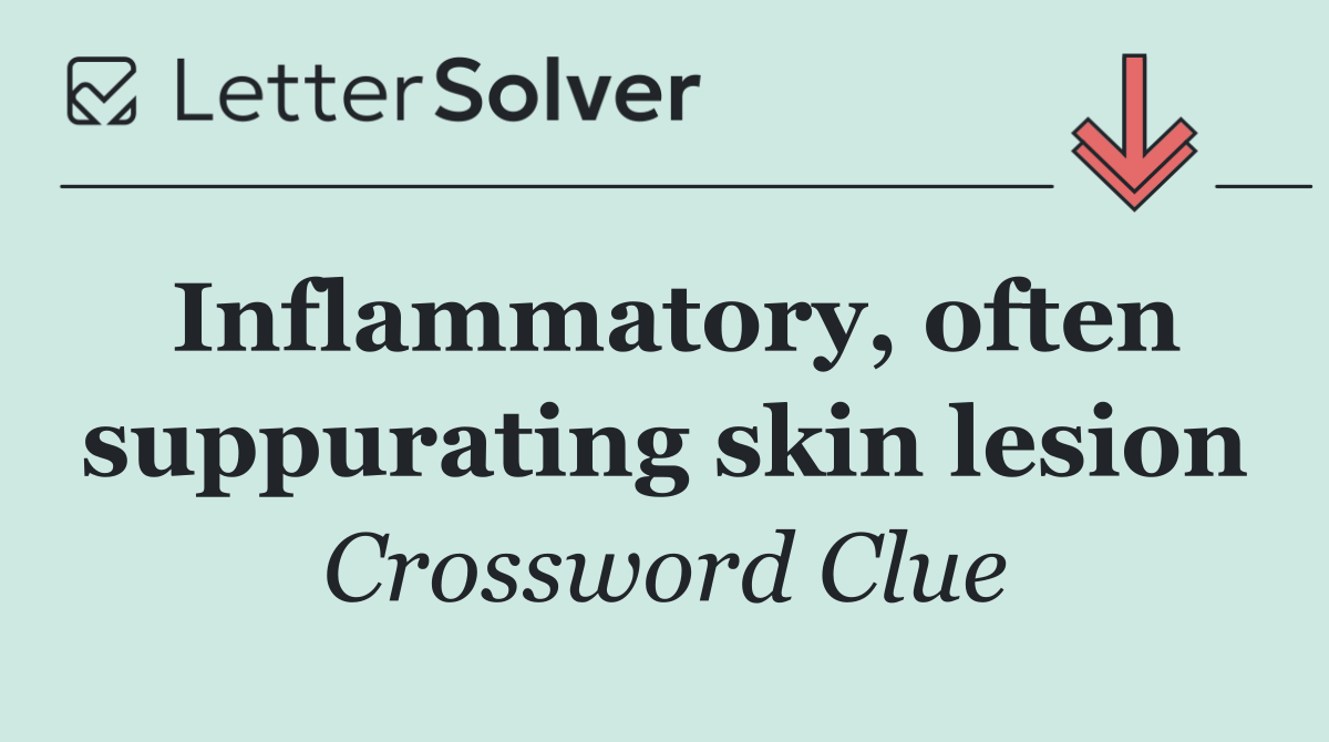 Inflammatory, often suppurating skin lesion