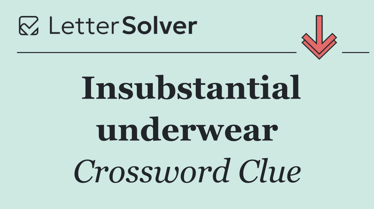 Insubstantial underwear