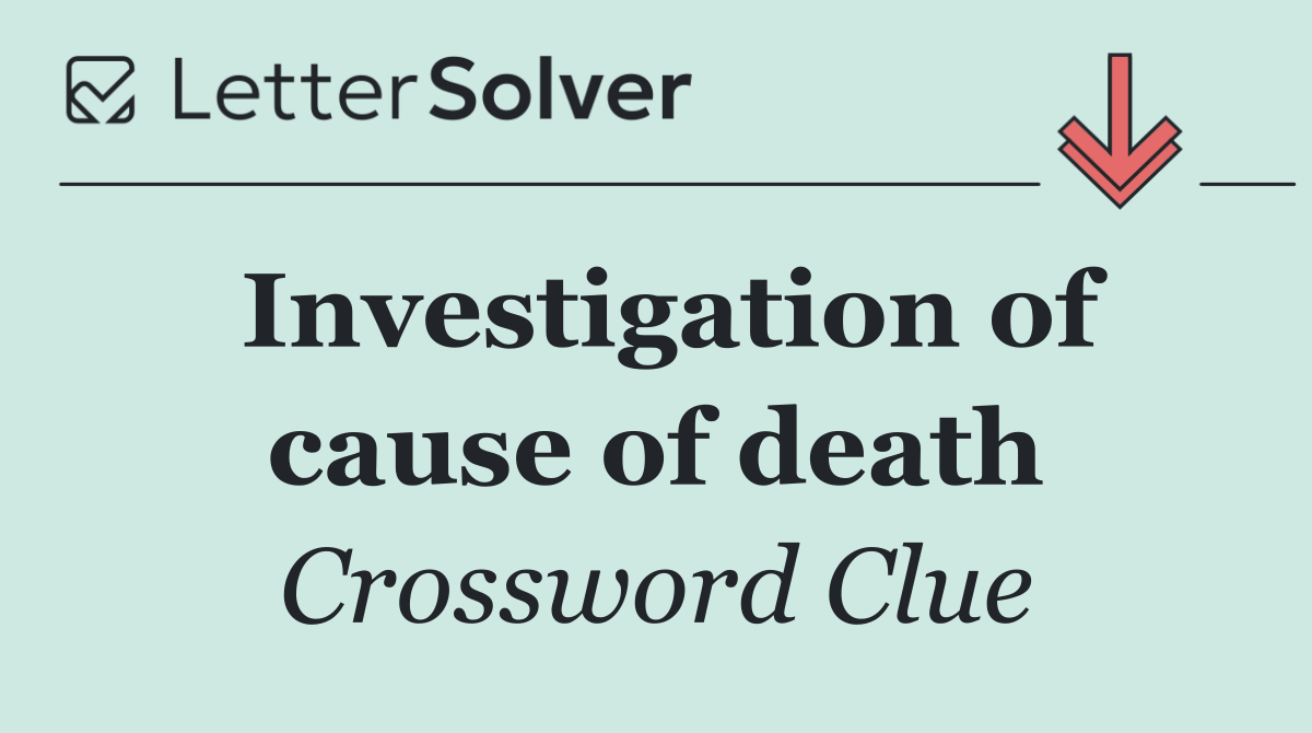 Investigation of cause of death