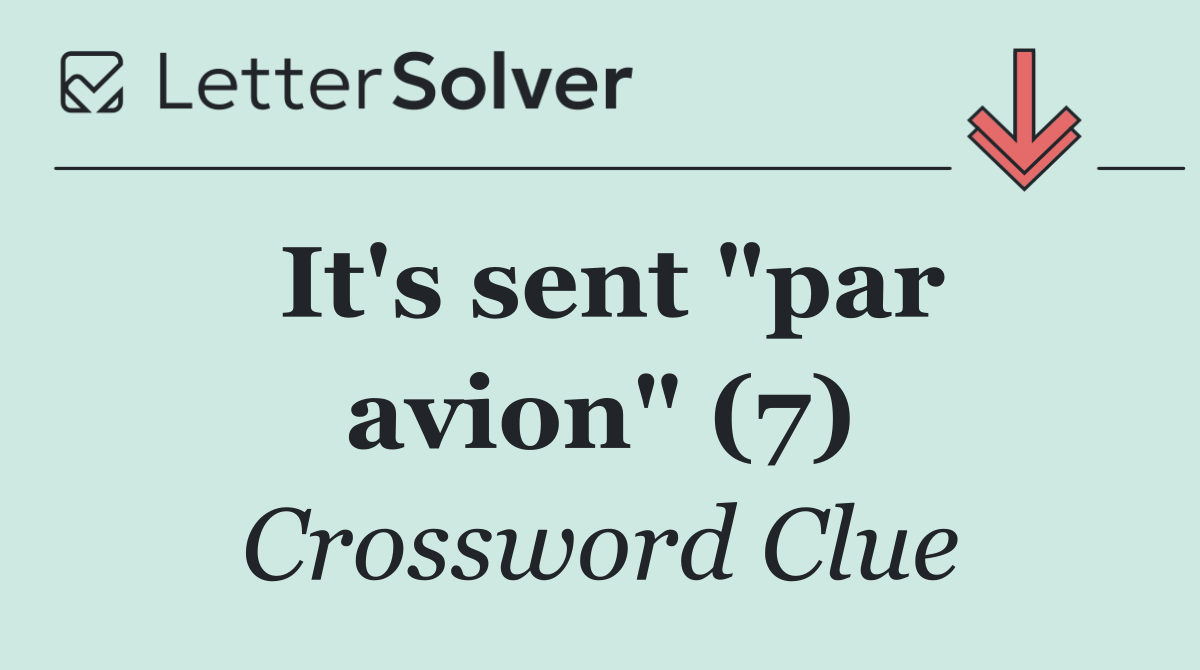 It's sent "par avion" (7)