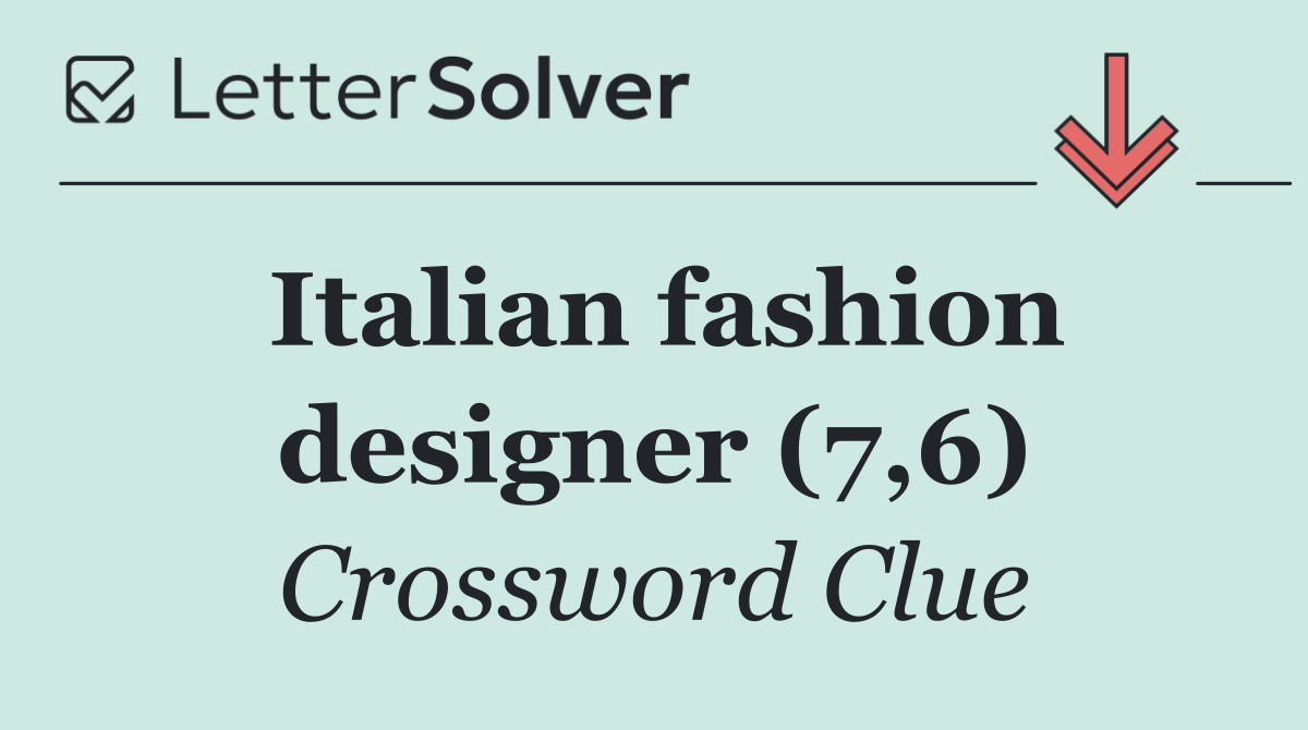 Italian fashion designer (7,6)