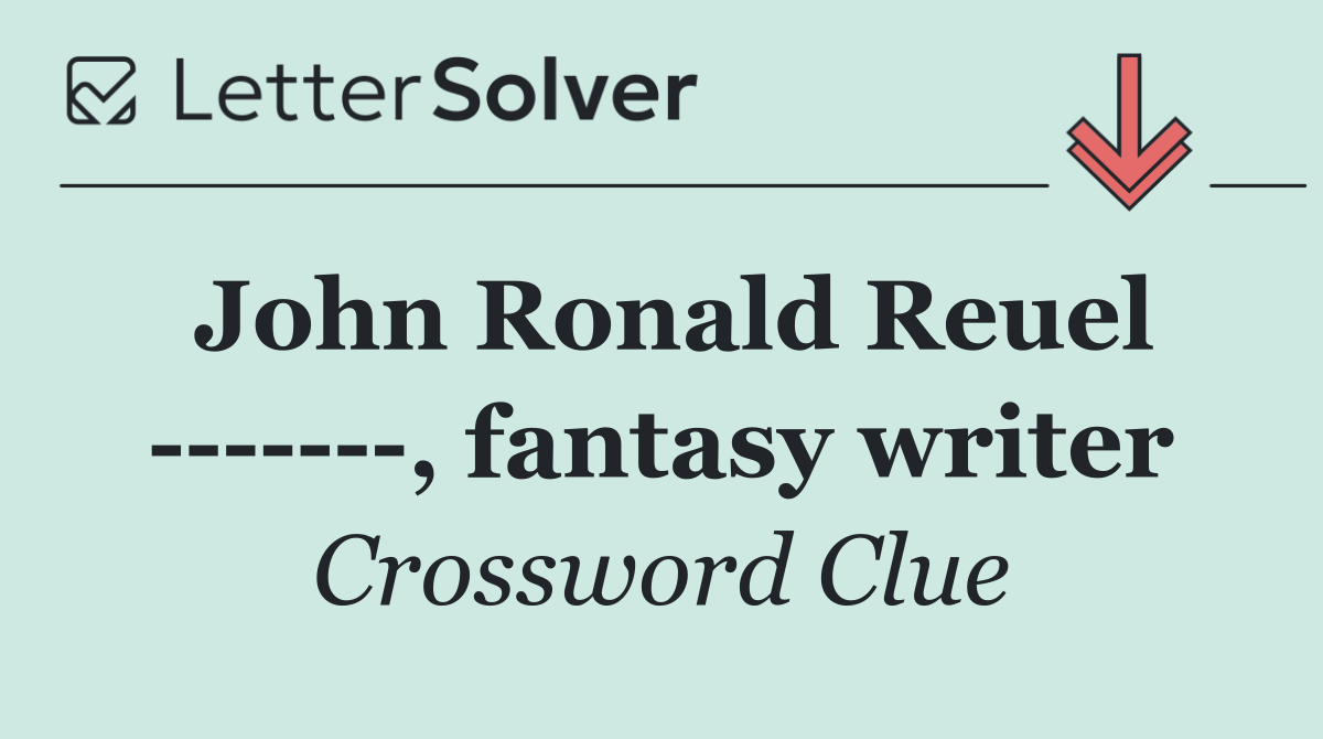 John Ronald Reuel        , fantasy writer