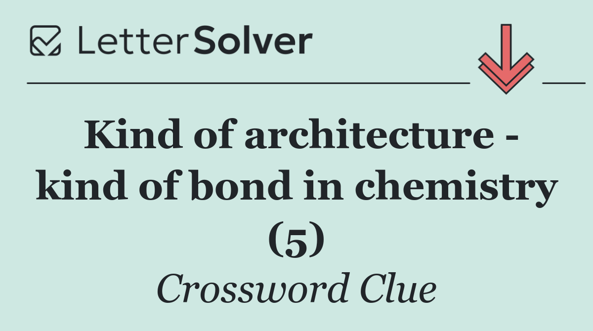 Kind of architecture   kind of bond in chemistry (5)