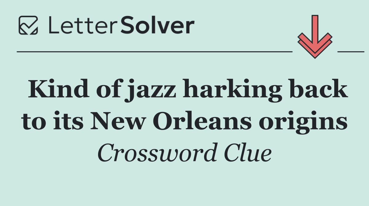 Kind of jazz harking back to its New Orleans origins