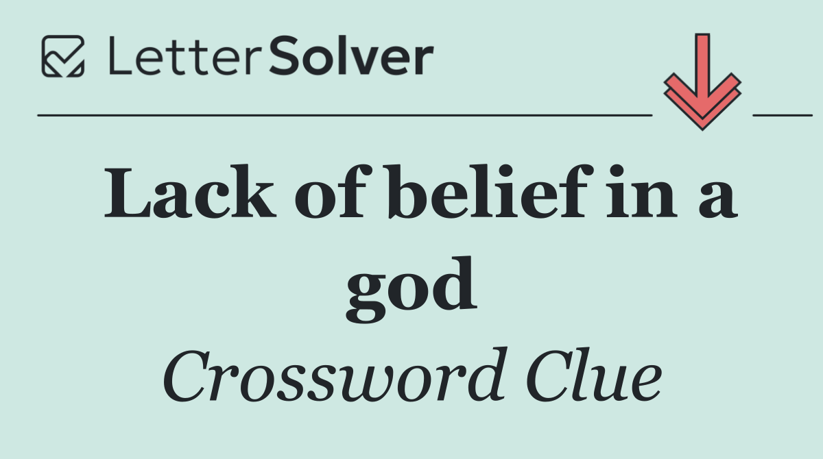 Lack of belief in a god