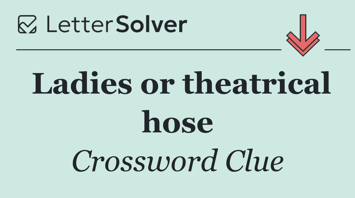 Ladies or theatrical hose