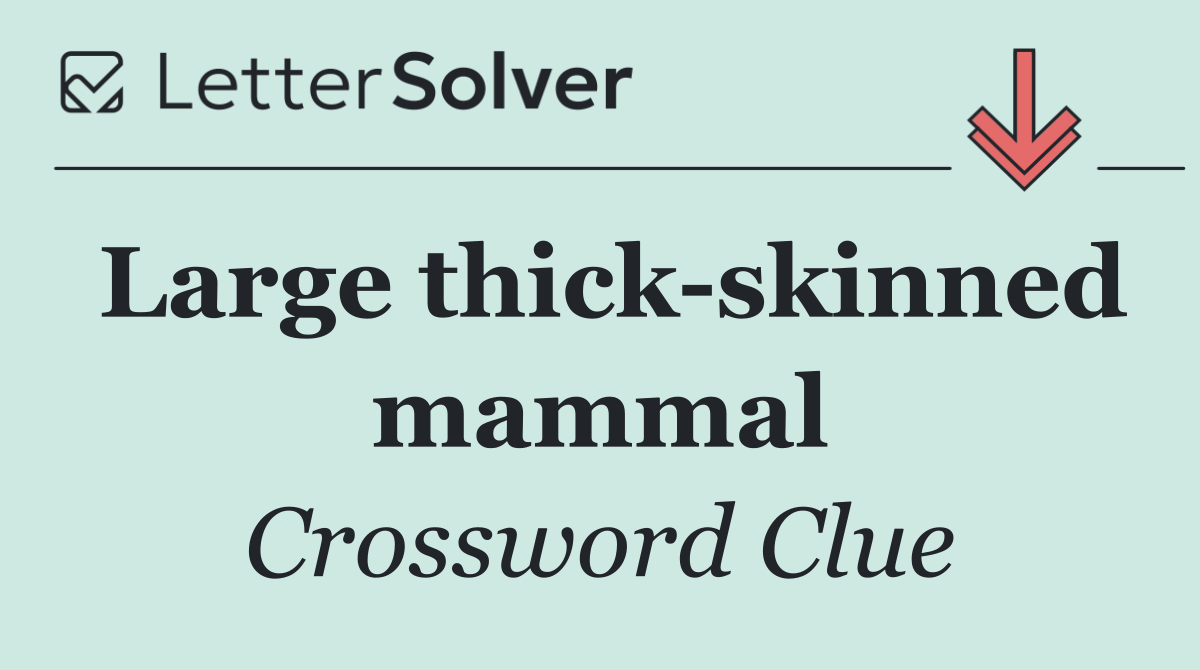 Large thick skinned mammal