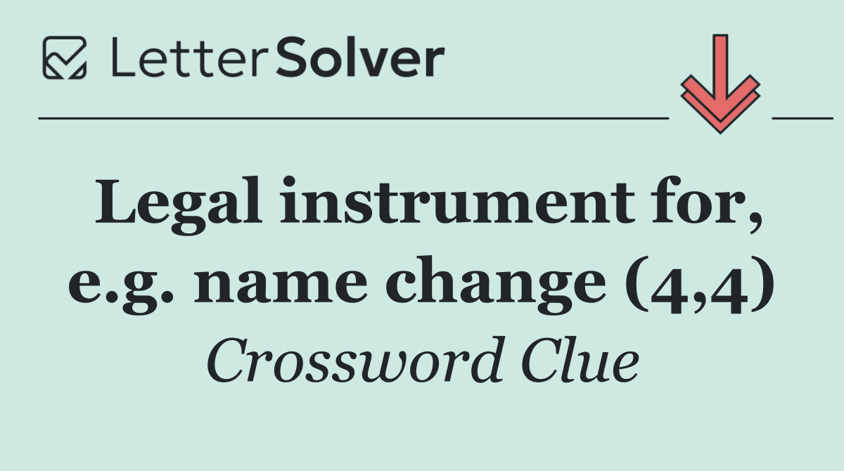 Legal instrument for, e.g. name change (4,4)