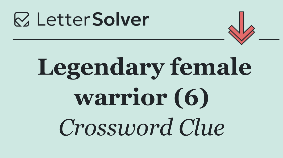 Legendary female warrior (6)